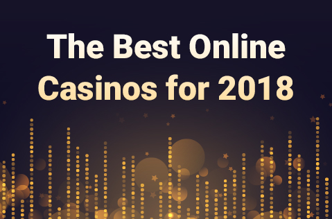 The Best Online Casinos for 2018